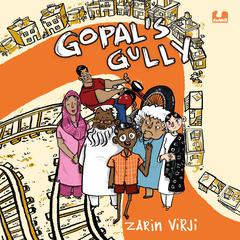 Gopal’s Gully Audiobook, by Zarin Virji