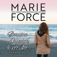 Someone to Watch Over Me Audibook, by Marie Force