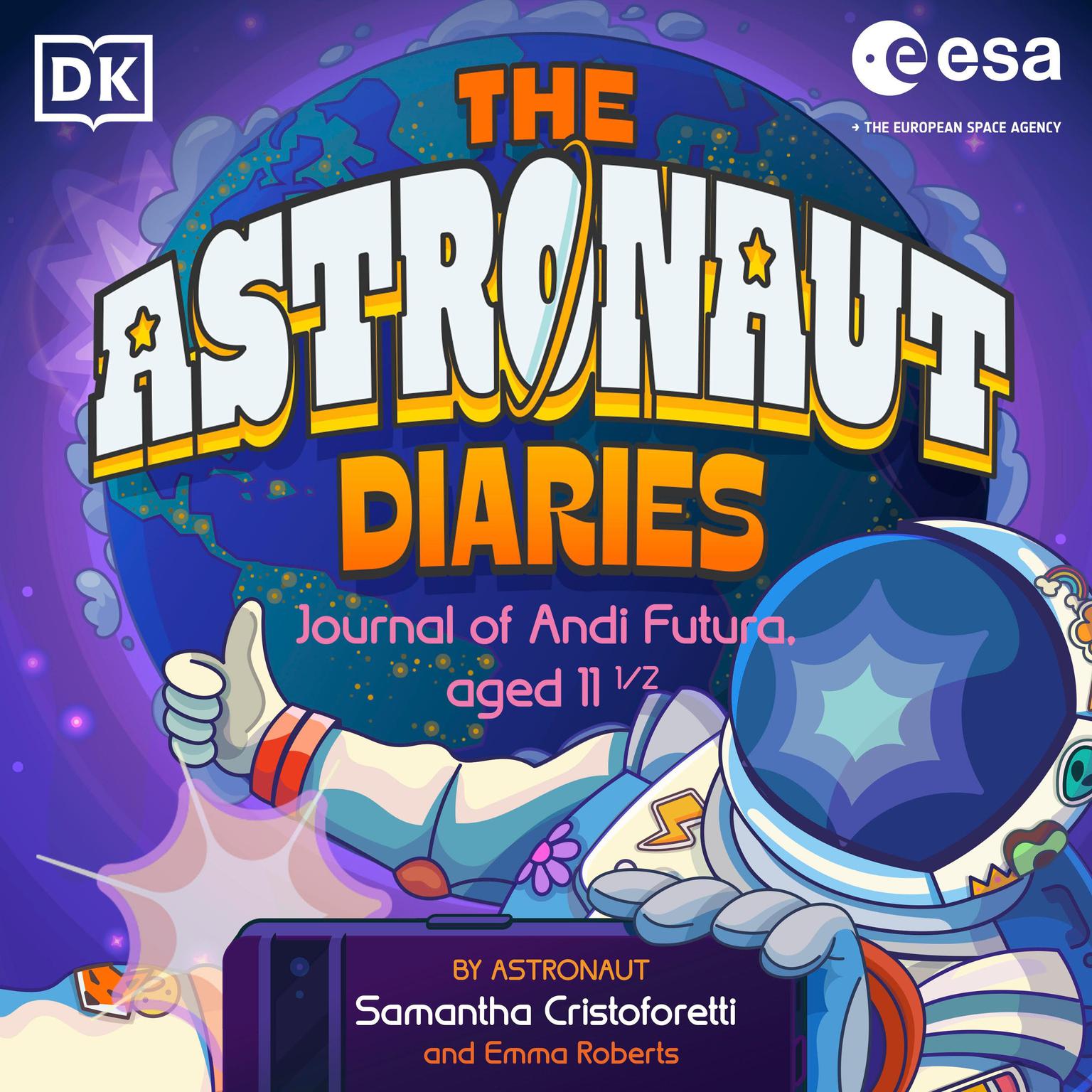 The Astronaut Diaries Audiobook, by Samantha Cristoforetti