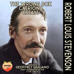 The Wrong Box, Catriona, Essays Audiobook, by Robert Louis Stevenson