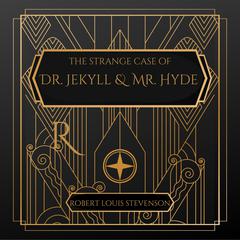 The Strange Case of Dr. Jeckyll and Mr. Hyde Audiobook, by Robert Louis Stevenson
