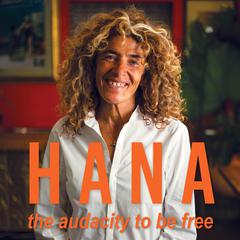 Hana: The audacity to be free Audiobook, by Hana Assafiri