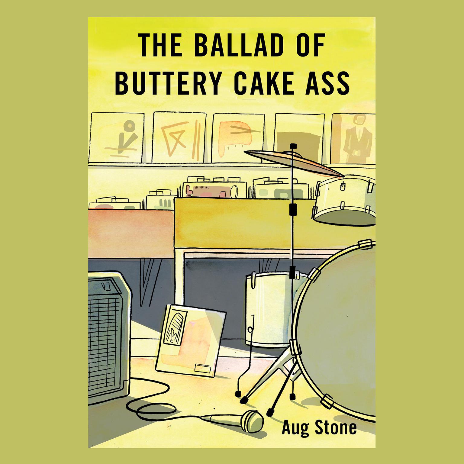 The Ballad Of Buttery Cake Ass Audiobook, by Aug Stone