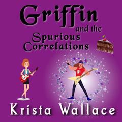Griffin and the Spurious Correlations Audiobook, by Krista Wallace