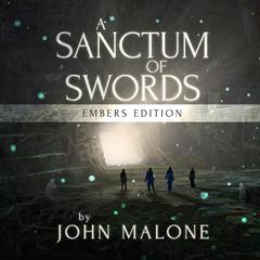 A Sanctum of Swords: Embers Edition: An Embers of the Past Series Novel Audiobook, by John D Malone