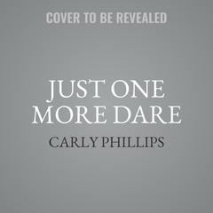 Just One More Dare Audiobook, by Carly Phillips