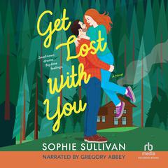 Get Lost With You Audibook, by Sophie Sullivan