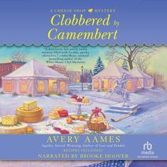 Clobbered by Camembert Audibook, by Avery Aames