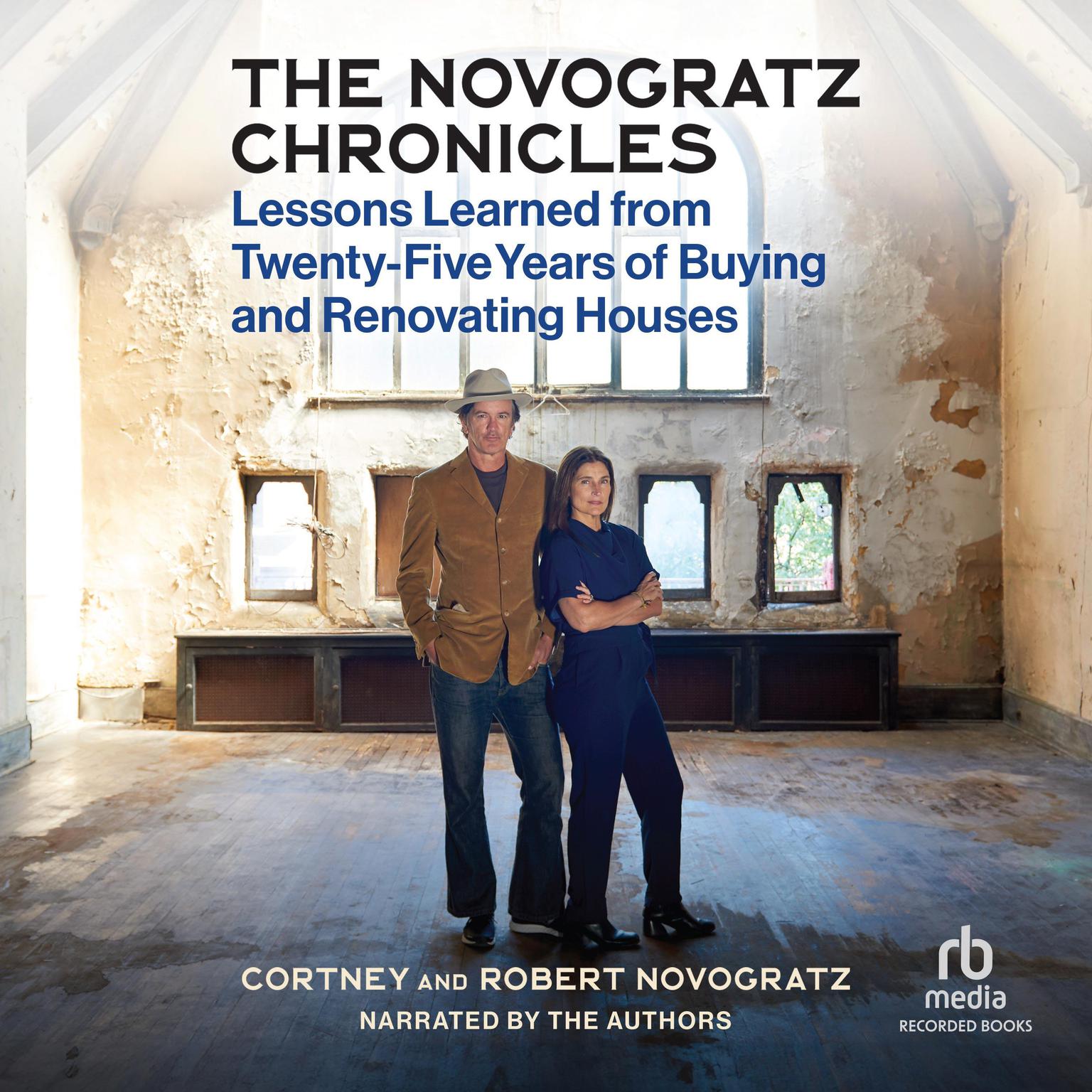 The Novogratz Chronicles: Lessons Learned from Twenty-Five Years of Buying and Renovating Houses Audiobook, by Cortney Novogratz