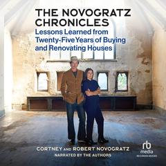 The Novogratz Chronicles: Lessons Learned from Twenty-Five Years of Buying and Renovating Houses Audibook, by Cortney Novogratz