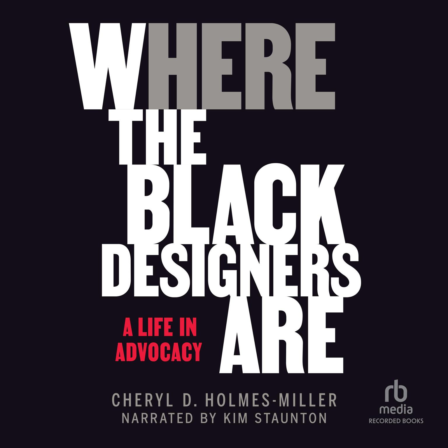 Here: Where the Black Designers Are Audiobook, by Cheryl D. Holmes-Miller