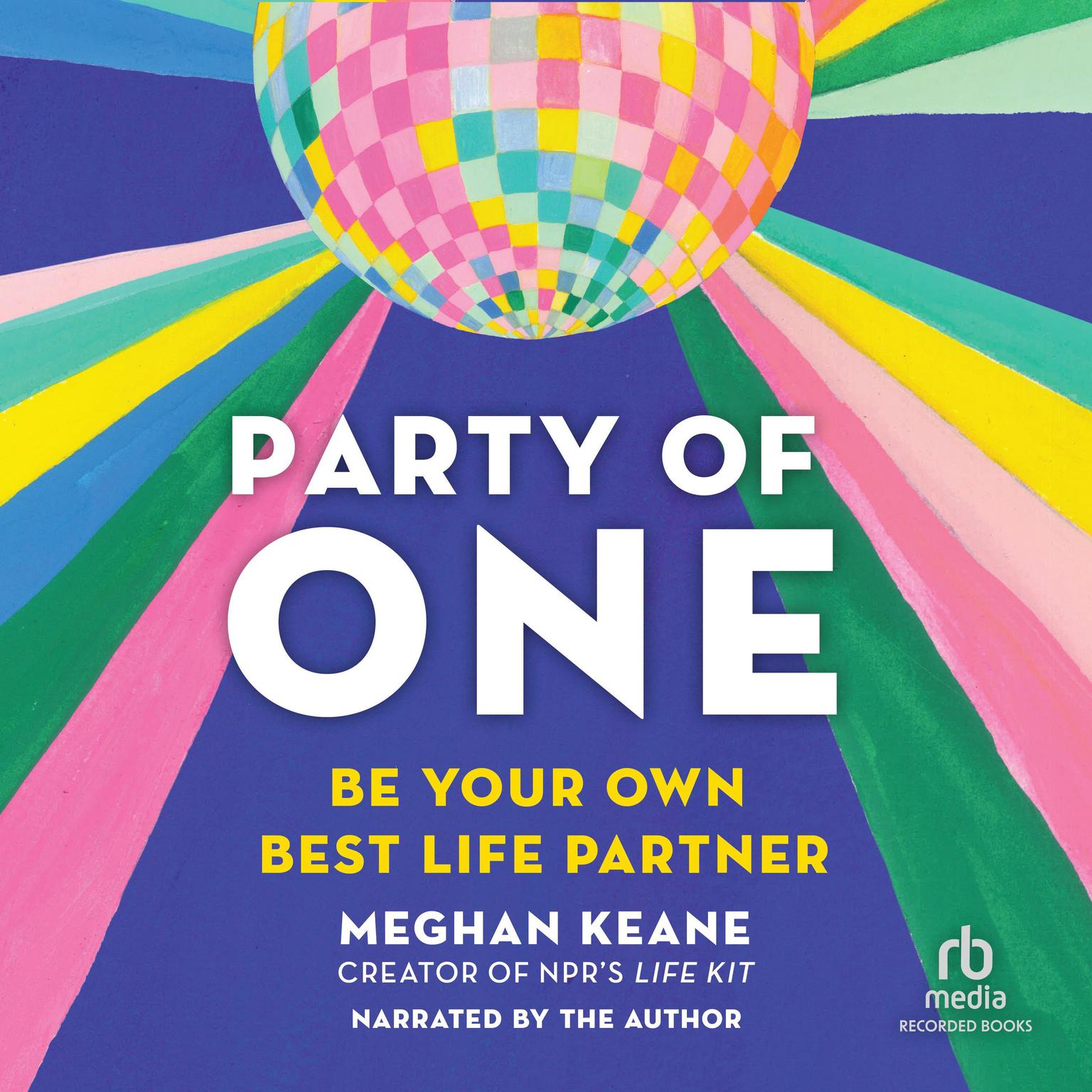 Party of One: Be Your Own Best Life Partner Audiobook, by Meghan Keane