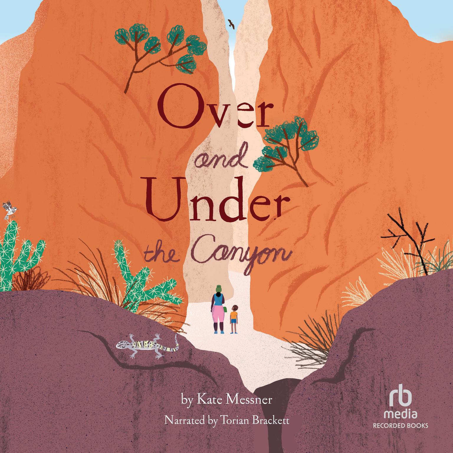 Over and Under the Canyon Audiobook, by Kate Messner