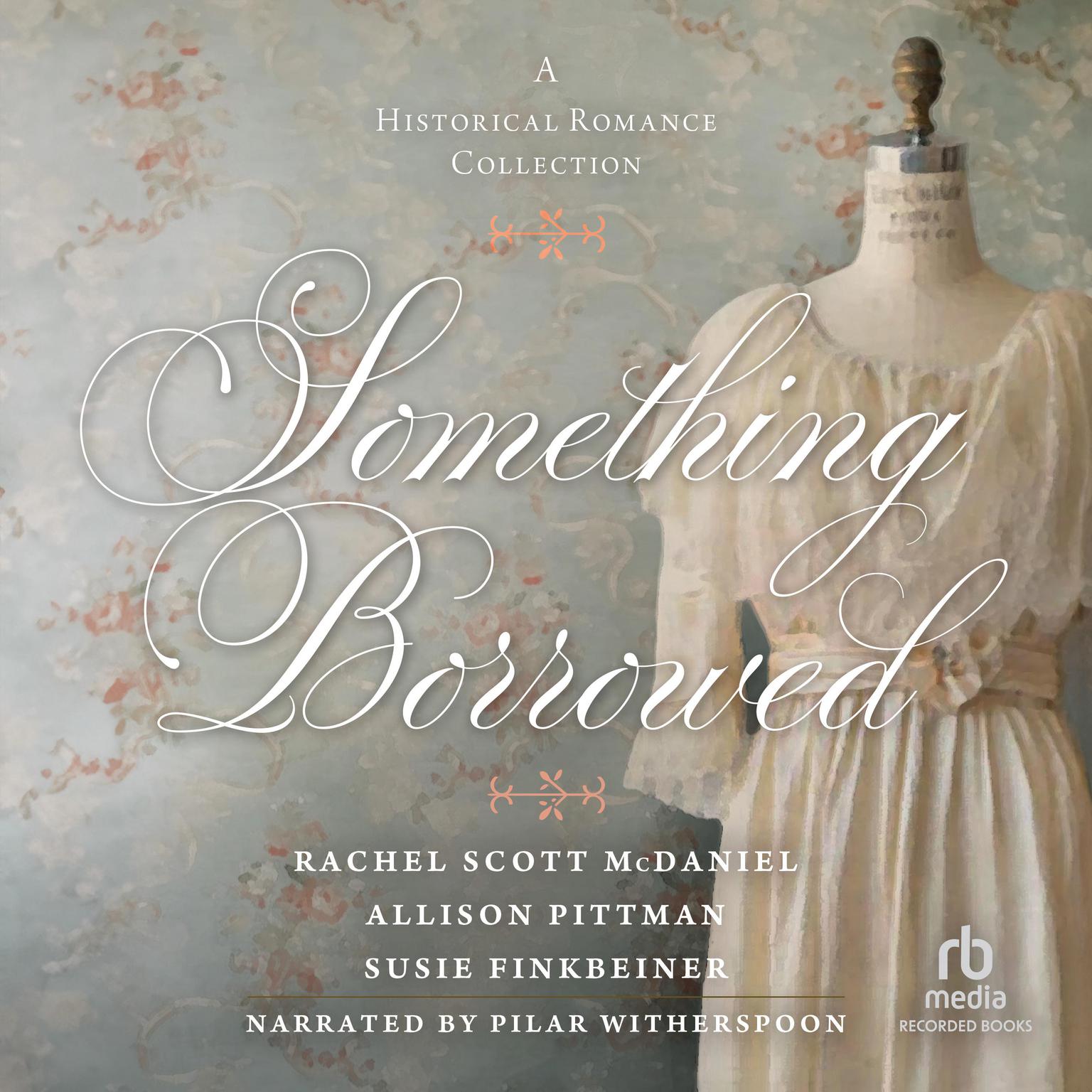 Something Borrowed: A Historical Romance Collection Audiobook, by Susie Finkbeiner