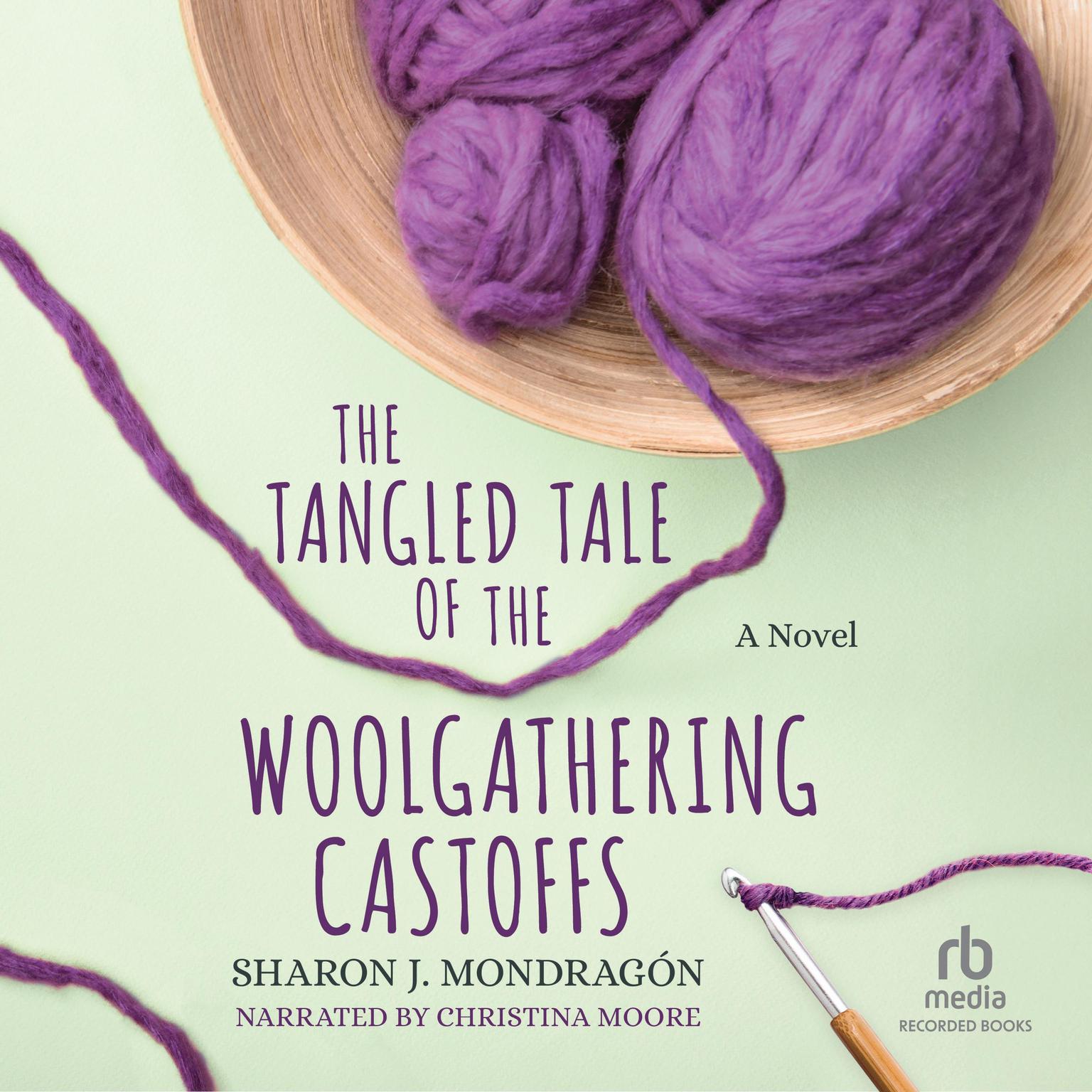 The Tangled Tale of the Woolgathering Castoffs Audiobook, by Sharon J. Mondragon