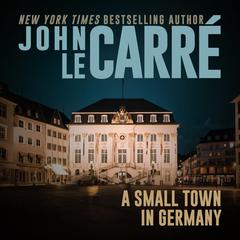 A Small Town in Germany Audibook, by John le Carré