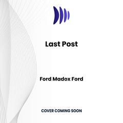 Last Post Audiobook, by Ford Madox Ford