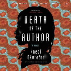 Death of the Author: A Novel Audibook, by Nnedi Okorafor