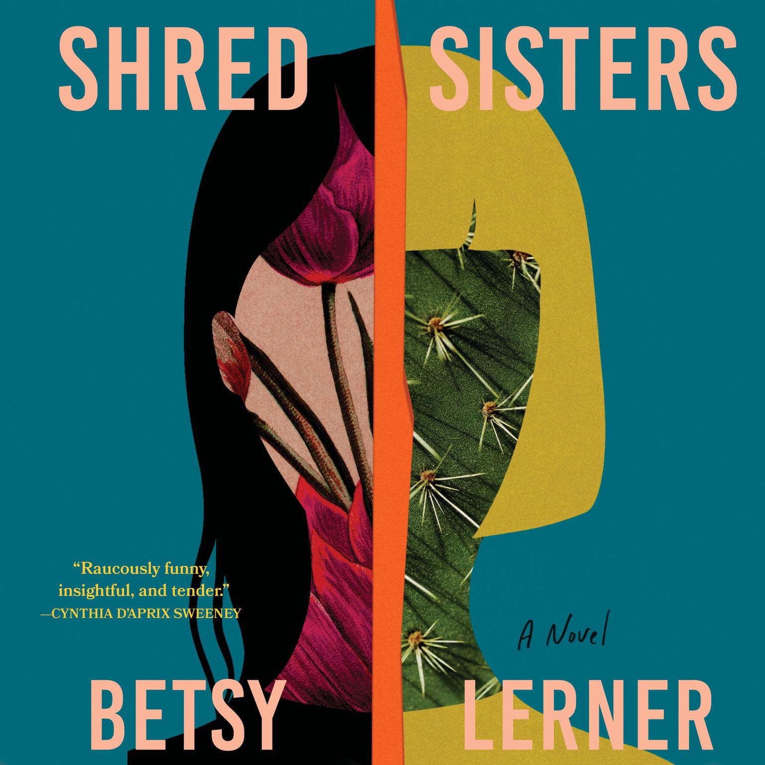 Shred Sisters: A Novel Audiobook, by Betsy Lerner