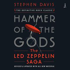 Hammer of the Gods: The Led Zeppelin Saga Audibook, by Stephen Davis