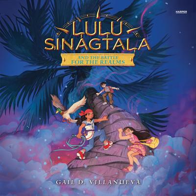 Lulu Sinagtala and the Battle for the Realms Audibook, by Gail D. Villanueva