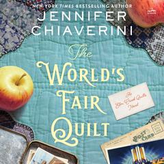 The World's Fair Quilt: An Elm Creek Quilts Novel Audibook, by Jennifer Chiaverini