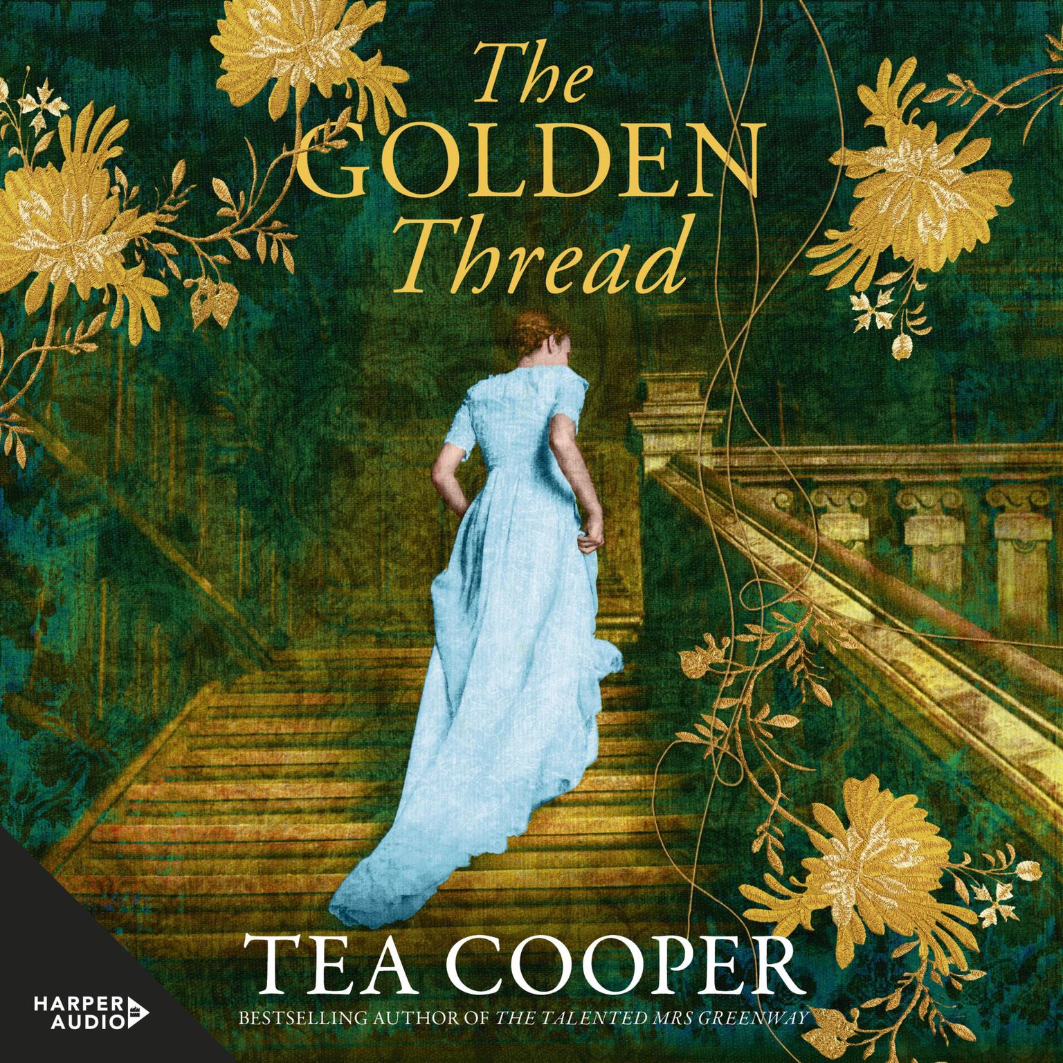 The Golden Thread: A twisty historical mystery from a bestselling author for fans of Kate Morton Audiobook, by Tea Cooper