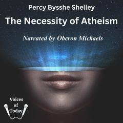 The Necessity of Atheism Audiobook, by Percy Bysshe Shelley