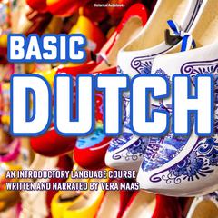 Basic Dutch: An Introductory Language Course Audiobook, by Vera Maas