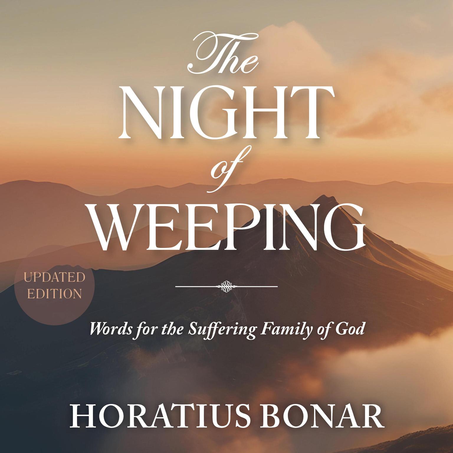 The Night of Weeping: Words for the Suffering Family of God Audiobook, by Horatius Bonar