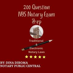200 Question Notary Public Examp Prep Traditional & Electronic NYS Notary Laws Audiobook, by Dina DiRoma