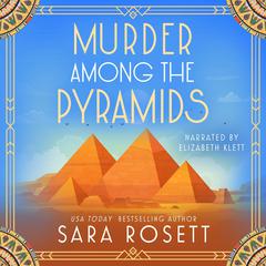 Murder Among the Pyramids Audiobook, by Sara Rosett