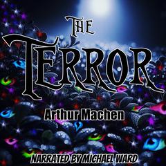 The Terror Audiobook, by Arthur Machen