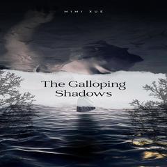 The Galloping Shadows Audiobook, by Mimi Xue