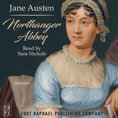 Jane Austens Northanger Abbey - Unabridged Audiobook, by Jane Austen