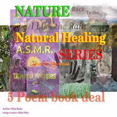 Nature Health Healing:: 5 Poem Book Deal Audiobook, by Mike B. Blake