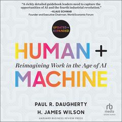 Human + Machine, Updated and Expanded: Reimagining Work in the Age of AI Audiobook, by H. James Wilson