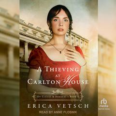 A Thieving at Carlton House Audibook, by Erica Vetsch