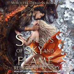 Serpents of Sky and Flame Audiobook, by Rebecca F. Kenney