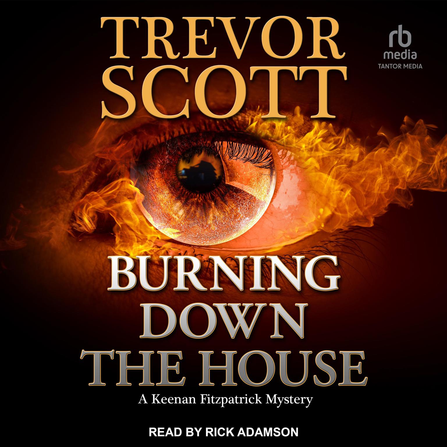 Burning Down the House Audiobook, by Trevor Scott