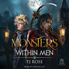 Monsters within Men Audibook, by TJ Rose