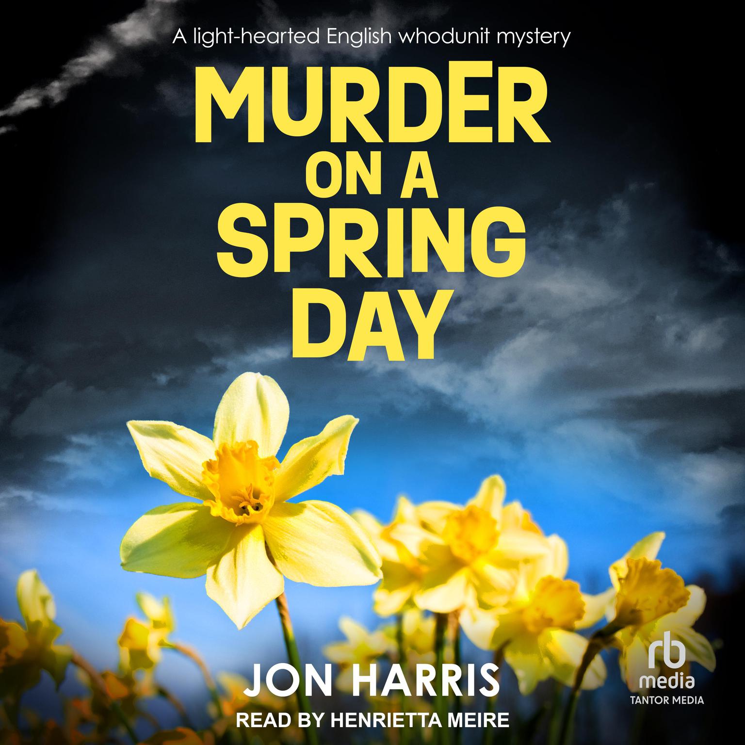 MURDER ON A SPRING DAY: A light-hearted English whodunit mystery Audiobook, by Jon Harris