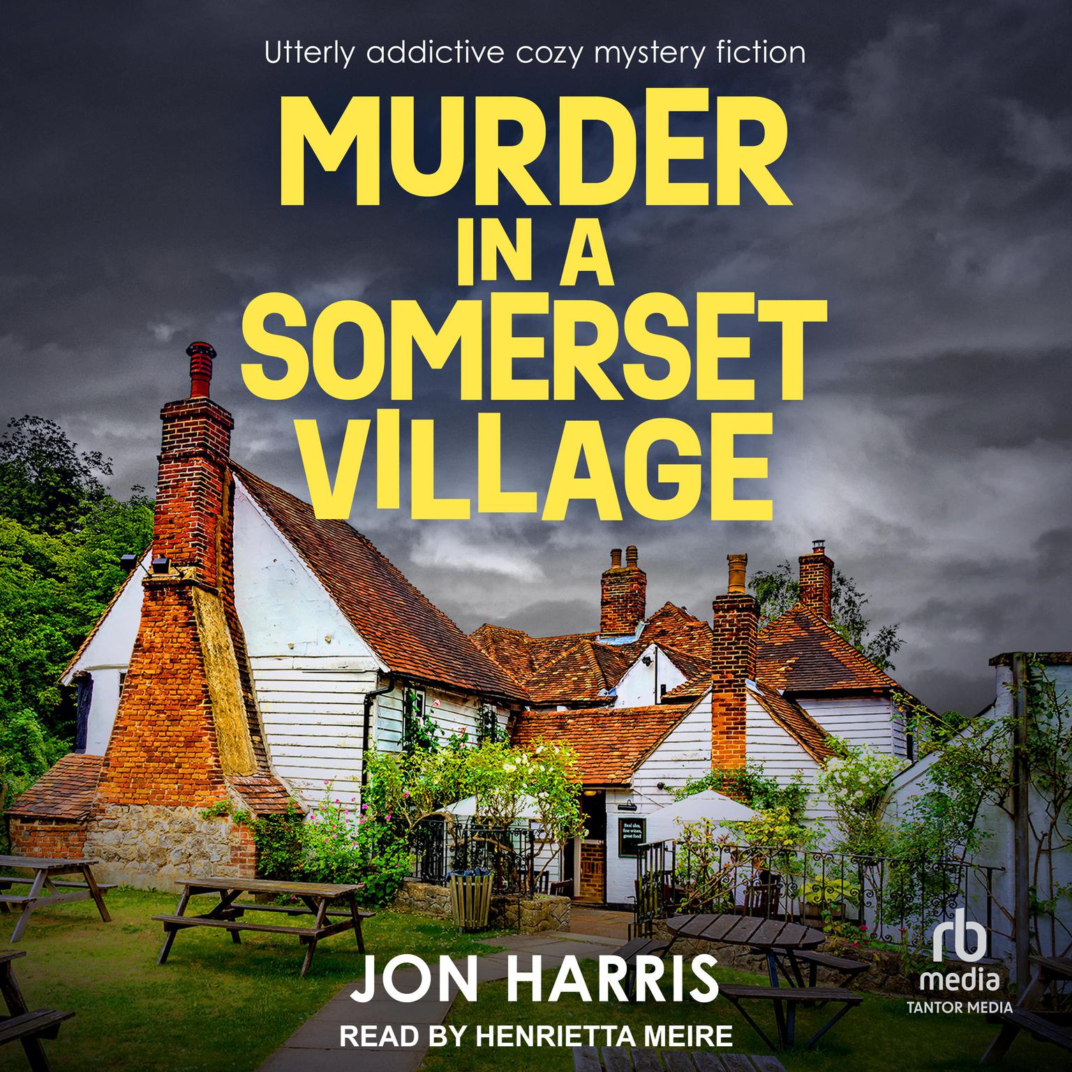 MURDER IN A SOMERSET VILLAGE: Utterly addictive cozy mystery fiction Audiobook, by Jon Harris