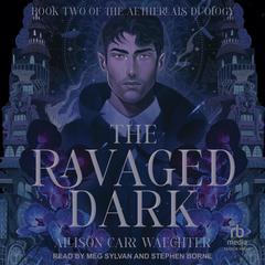 The Ravaged Dark Audibook, by Allison Carr Waechter