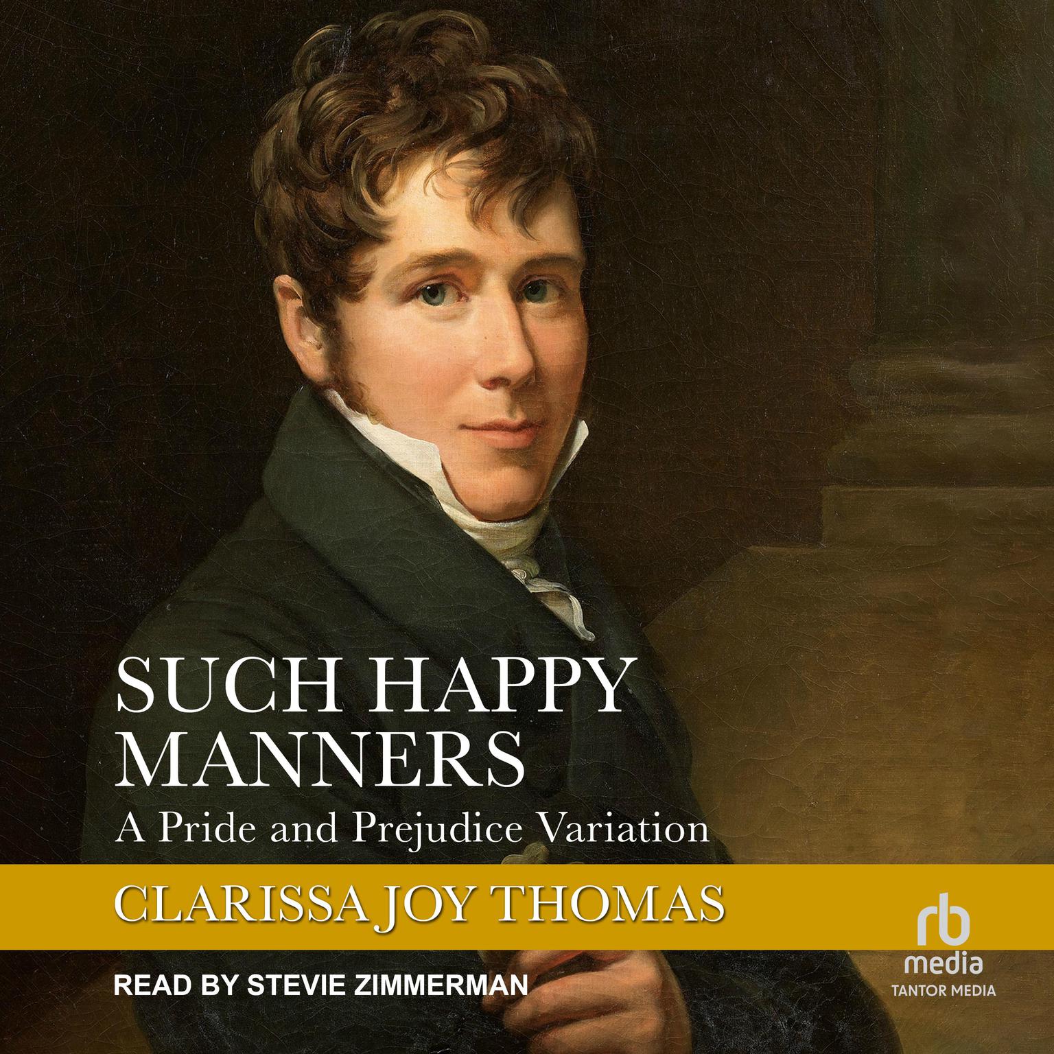 Such Happy Manners: A Pride and Prejudice Variation Audiobook, by Clarissa Joy Thomas