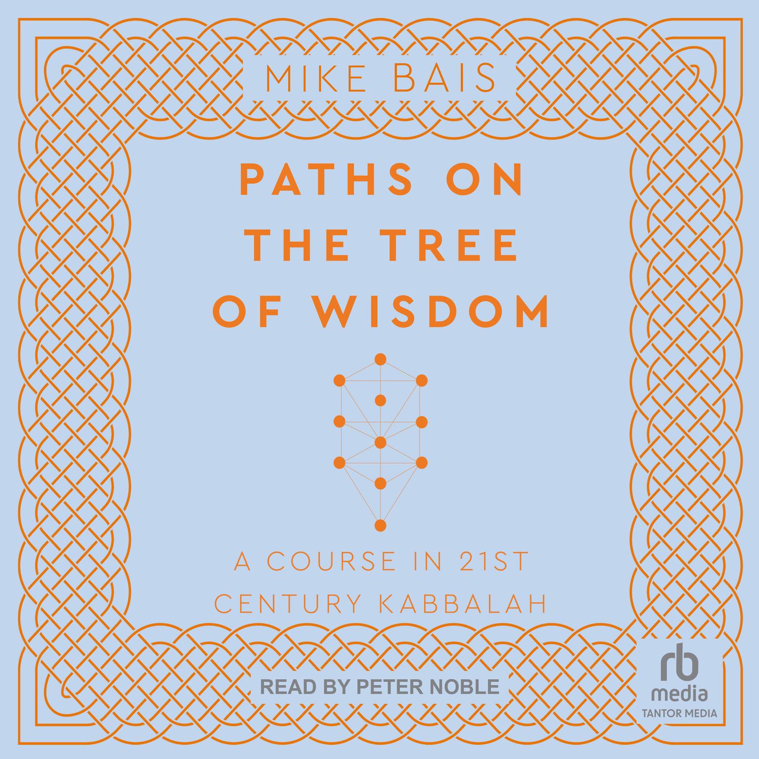 Paths on the Tree of Wisdom: A Course in 21st Century Kabbalah Audiobook, by Mike Bais