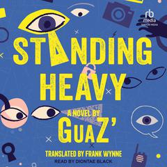 Standing Heavy Audiobook, by Gauz' 