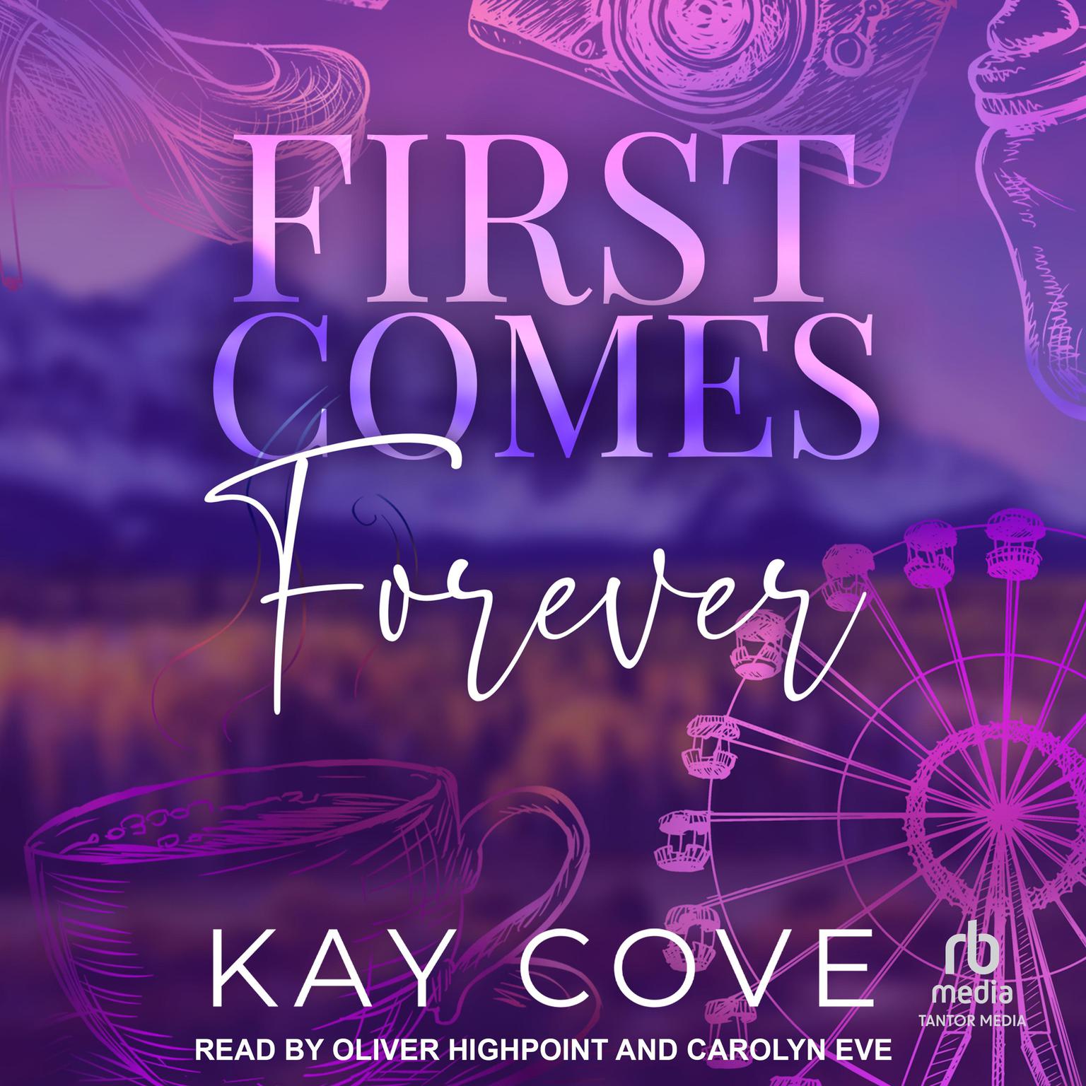 First Comes Forever Audiobook, by Kay Cove