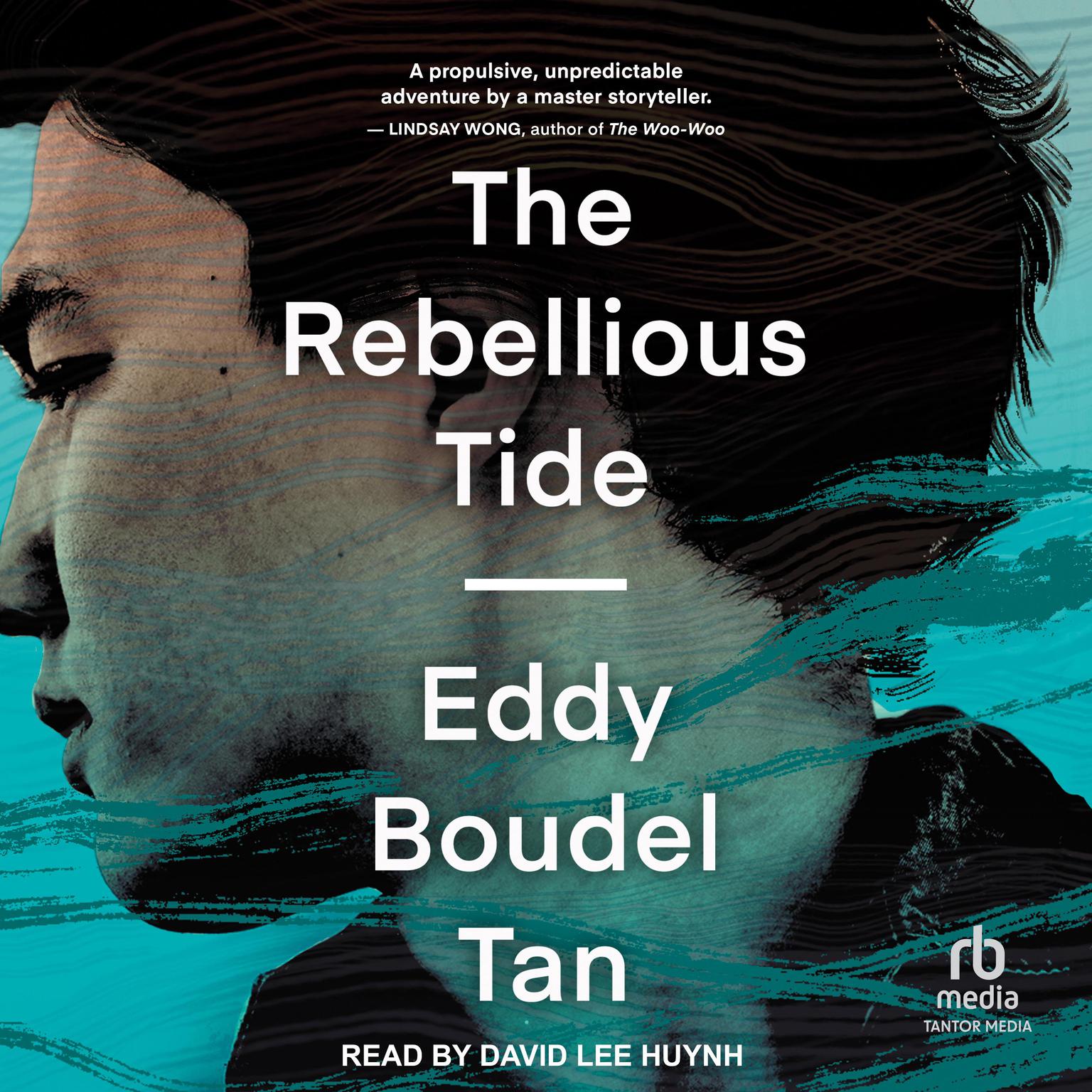 The Rebellious Tide Audiobook, by Eddy Boudel Tan