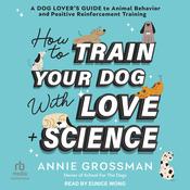 How to Train Your Dog with Love + Science